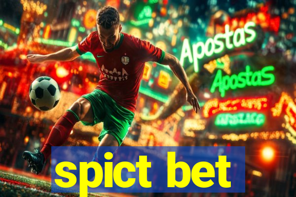 spict bet