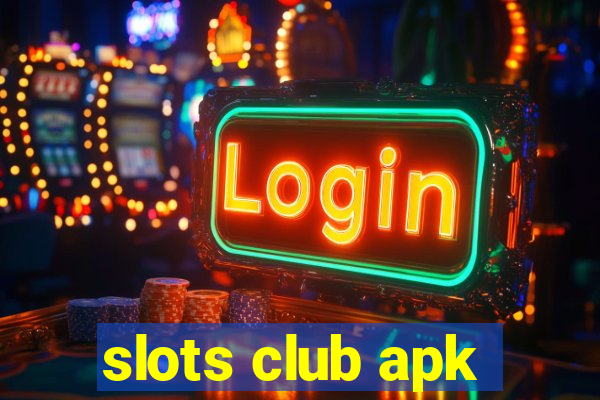 slots club apk