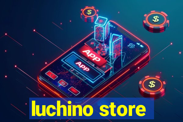 luchino store