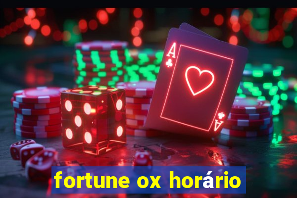 fortune ox horário