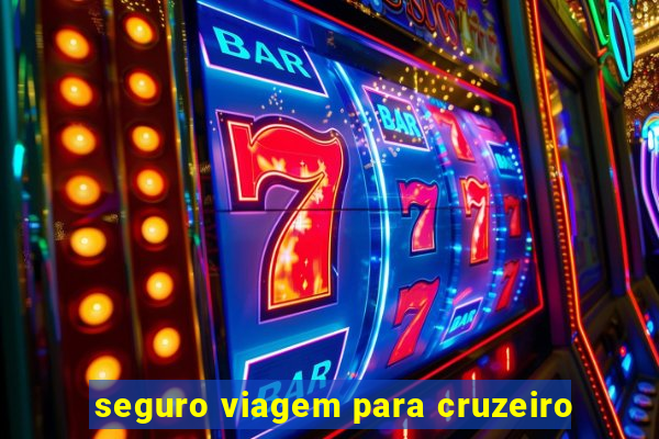 seguro viagem para cruzeiro