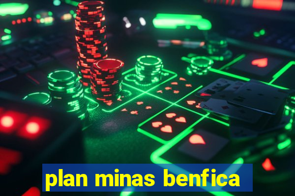 plan minas benfica