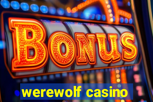 werewolf casino