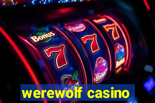 werewolf casino