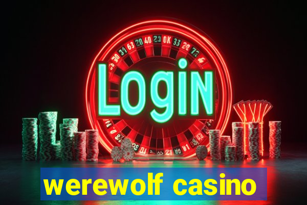 werewolf casino