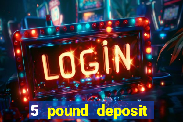 5 pound deposit bingo sites