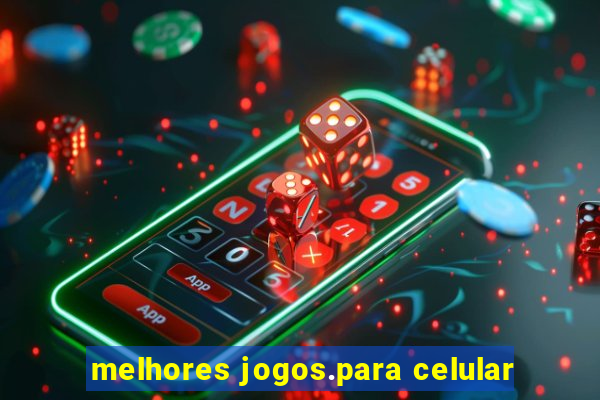 melhores jogos.para celular