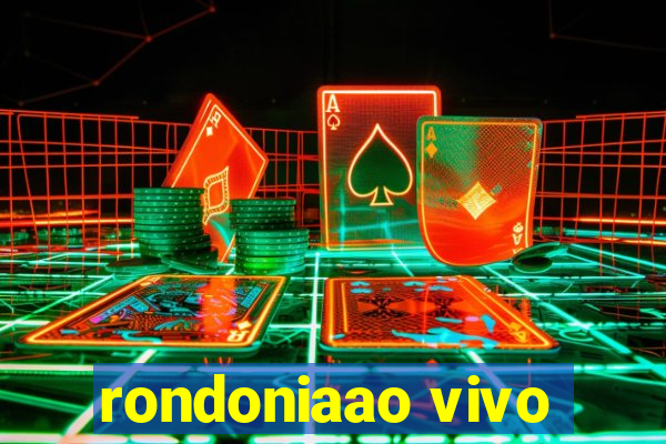 rondoniaao vivo