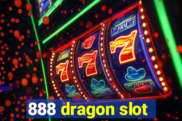 888 dragon slot