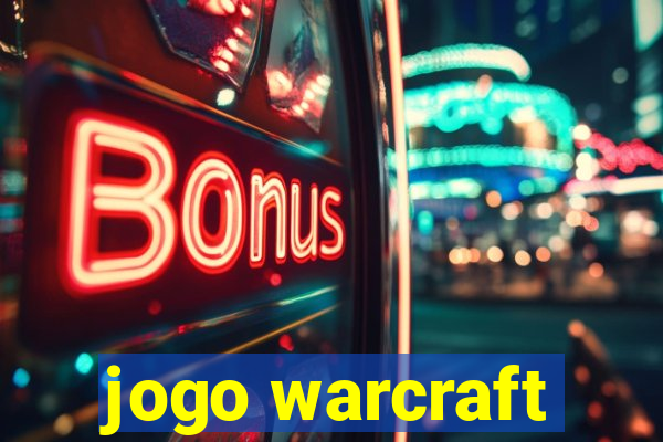 jogo warcraft