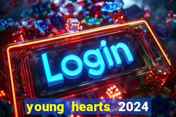 young hearts 2024 assistir online