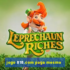 jogo 818.com paga mesmo