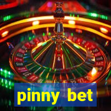 pinny bet