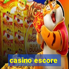 casino escore