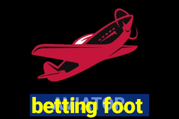 betting foot