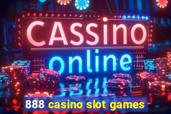 888 casino slot games