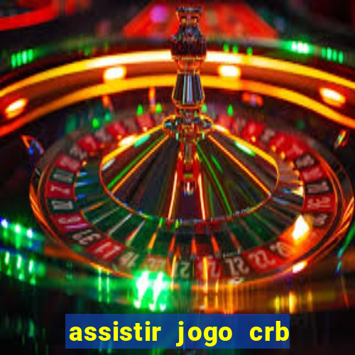 assistir jogo crb x sport