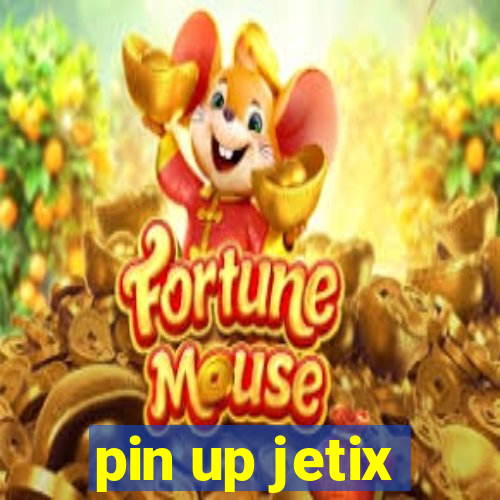 pin up jetix