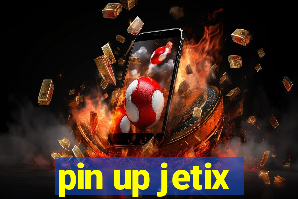 pin up jetix