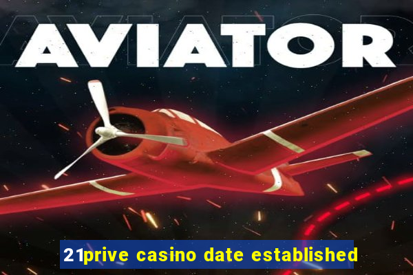 21prive casino date established