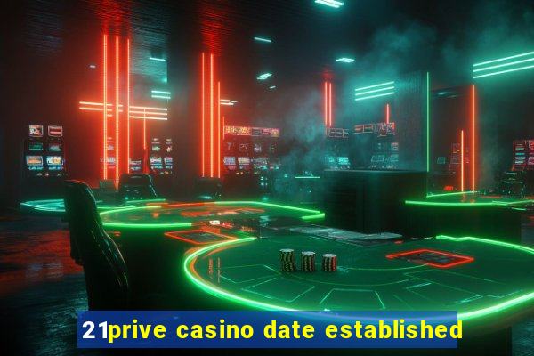 21prive casino date established