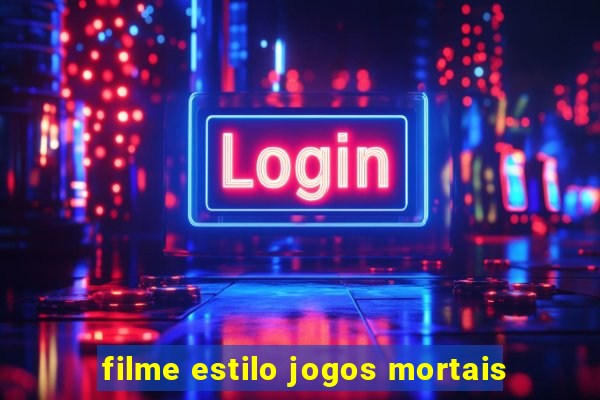 filme estilo jogos mortais