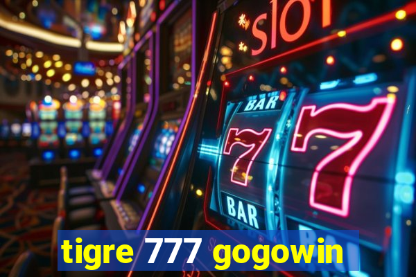 tigre 777 gogowin