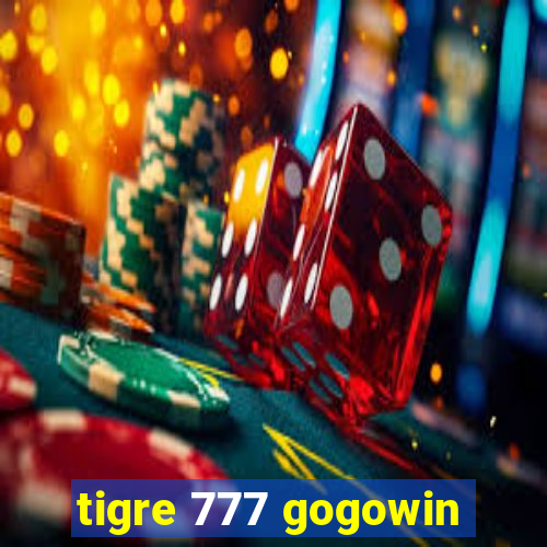 tigre 777 gogowin