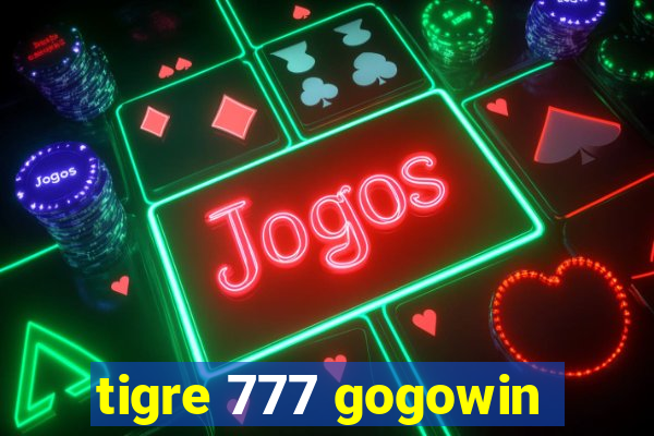 tigre 777 gogowin