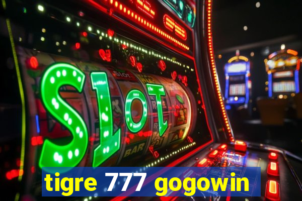 tigre 777 gogowin