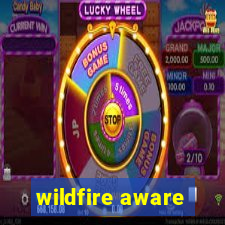 wildfire aware