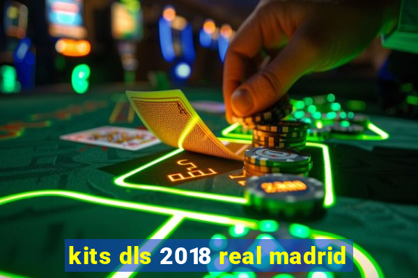 kits dls 2018 real madrid