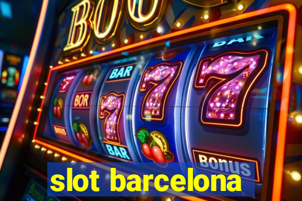 slot barcelona