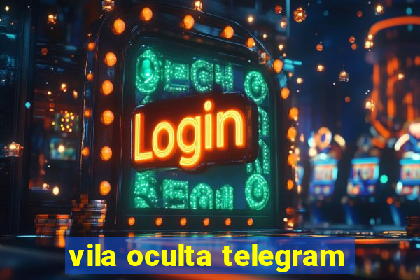 vila oculta telegram