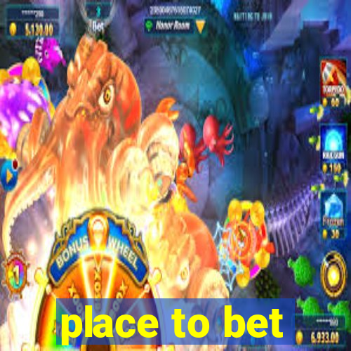 place to bet