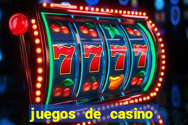 juegos de casino para ganar dinero real