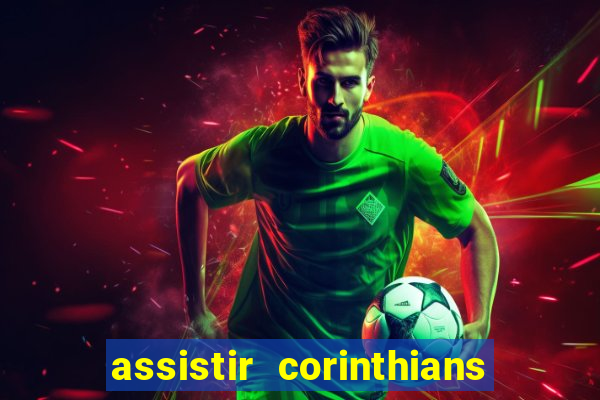 assistir corinthians x flamengo ao vivo tudo tv