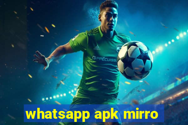 whatsapp apk mirro