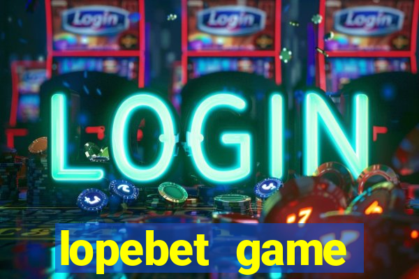 lopebet game download apk