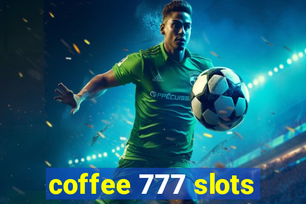 coffee 777 slots