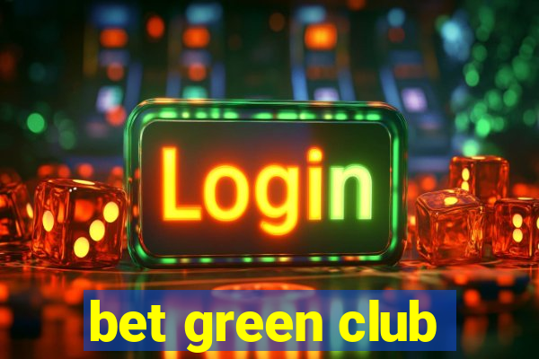 bet green club