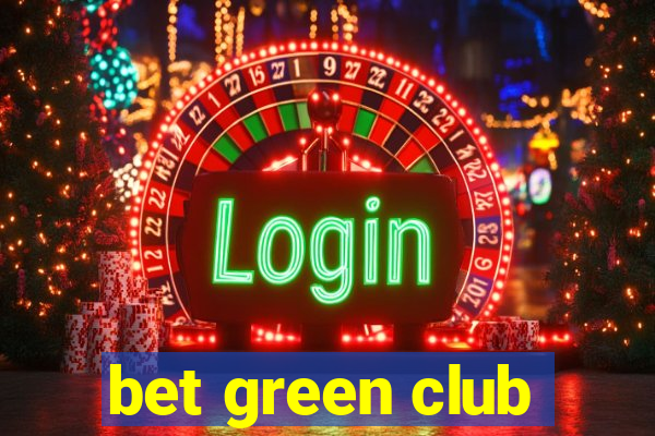 bet green club