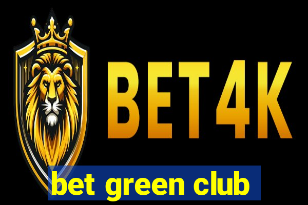 bet green club