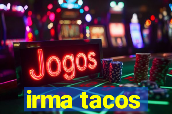 irma tacos