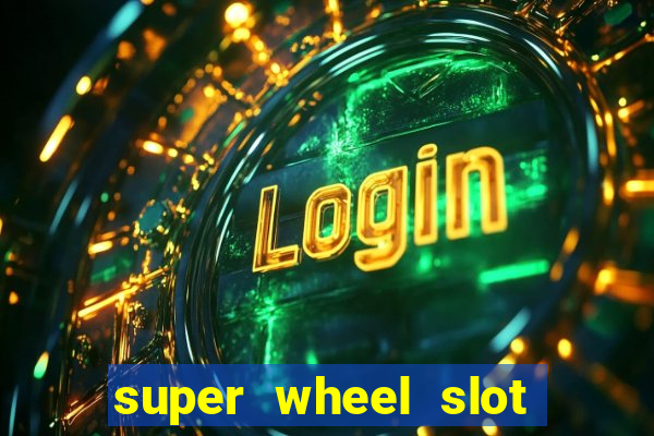 super wheel slot free play