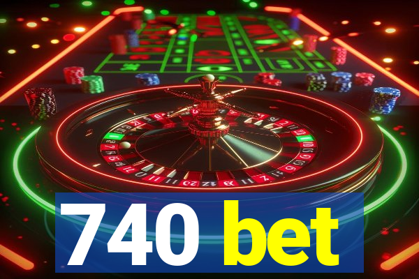 740 bet