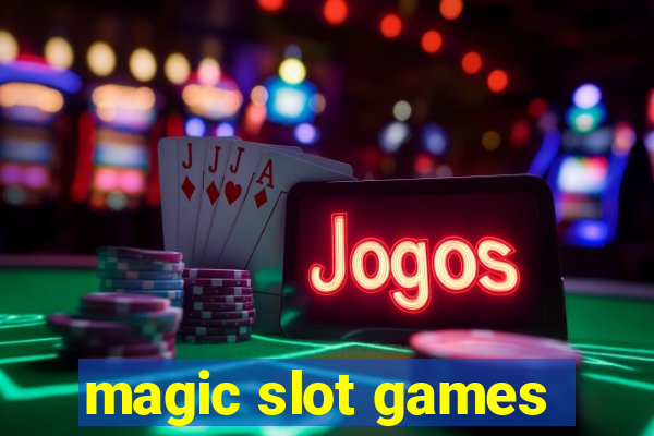 magic slot games