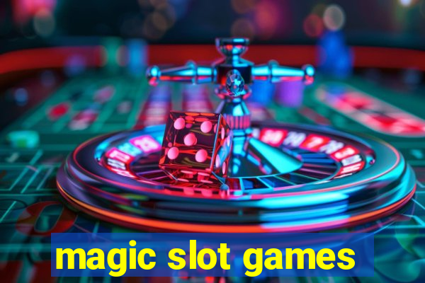 magic slot games