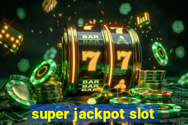 super jackpot slot