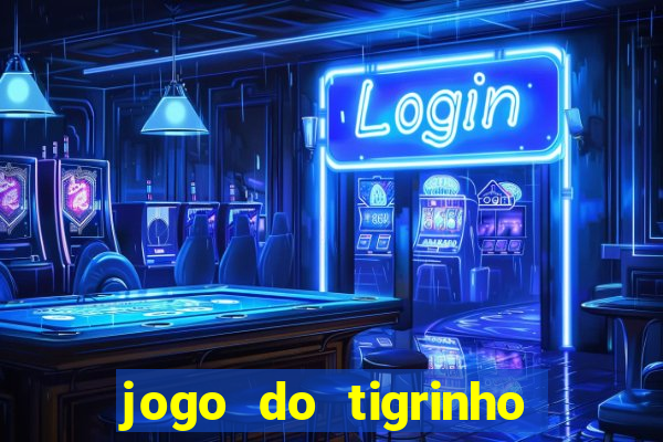 jogo do tigrinho dá dinheiro mesmo